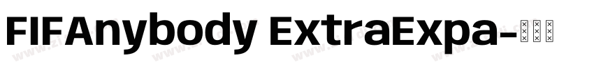 FIFAnybody ExtraExpa字体转换 FIFAnybody ExtraExpa字体转换